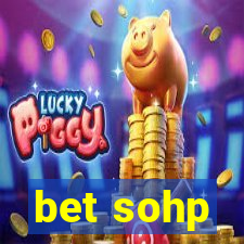 bet sohp